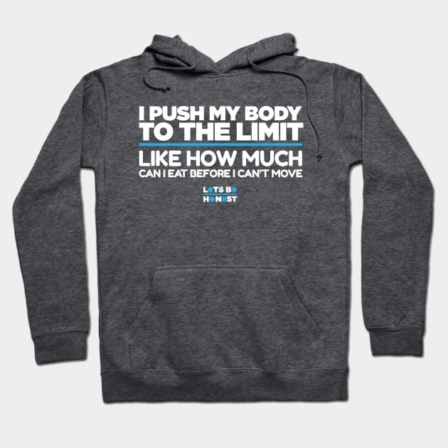 Push My Body To The Limit Hoodie by letsbehonest